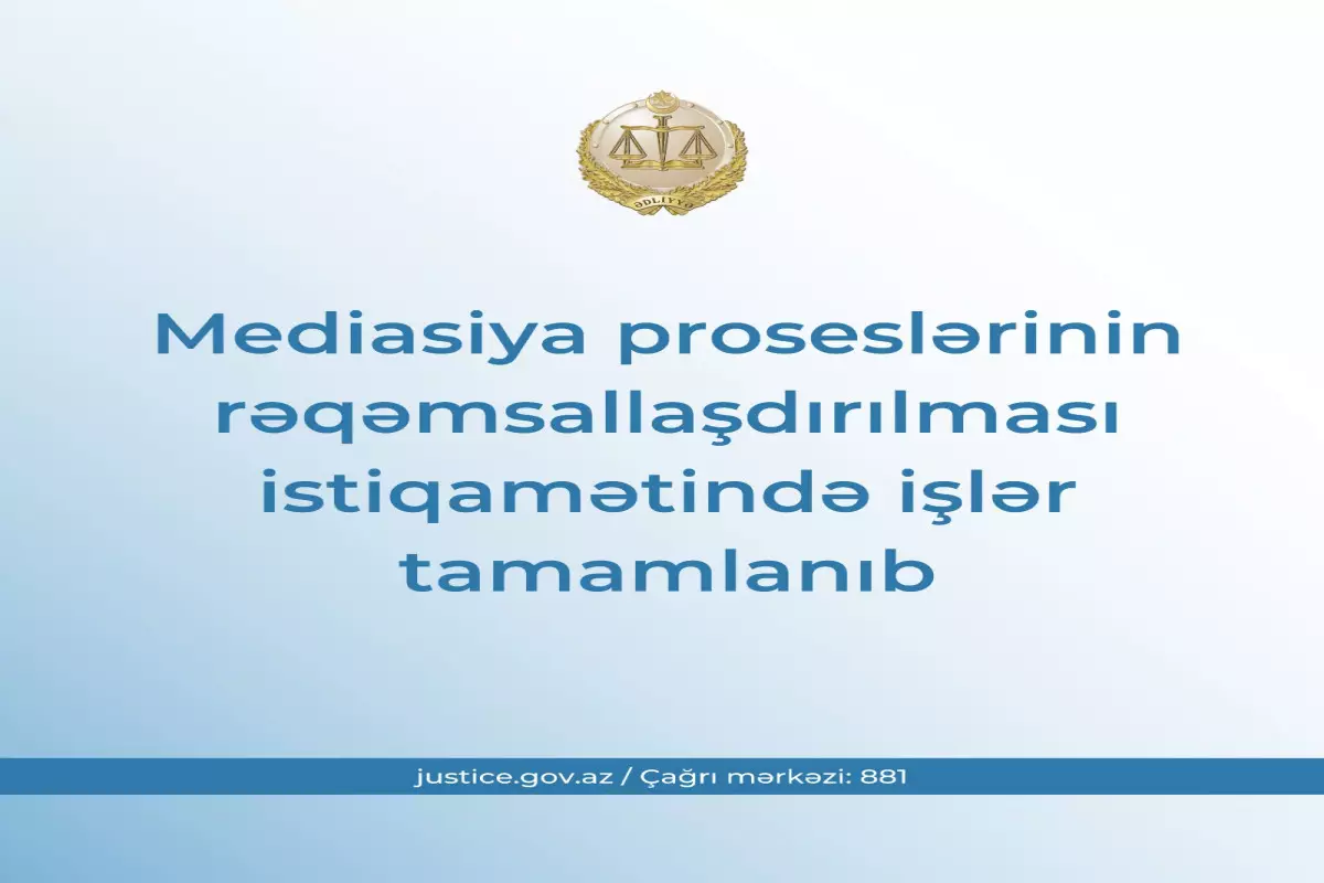 Mediasiya proseslərinin rəqəmsallaşdırılması istiqamətində işlər tamamlanıb