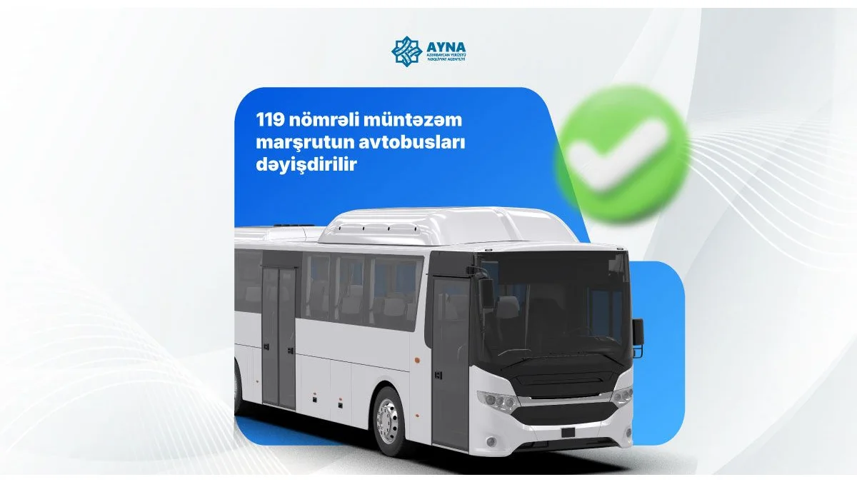 119 nömrəli marşrutun avtobusları dəyişdirilir