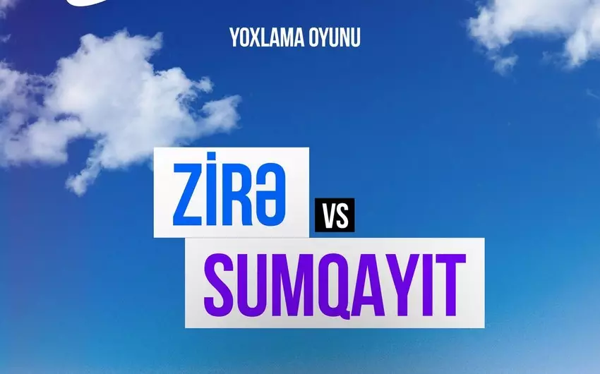 "Sumqayıt" və "Zirə" yoxlama oyunu keçirəcəklər