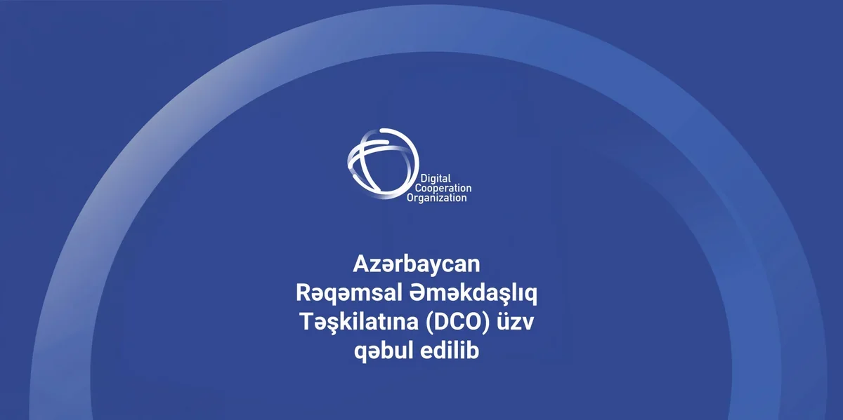 Azərbaycan Rəqəmsal Əməkdaşlıq Təşkilatına üzv qəbul edildi