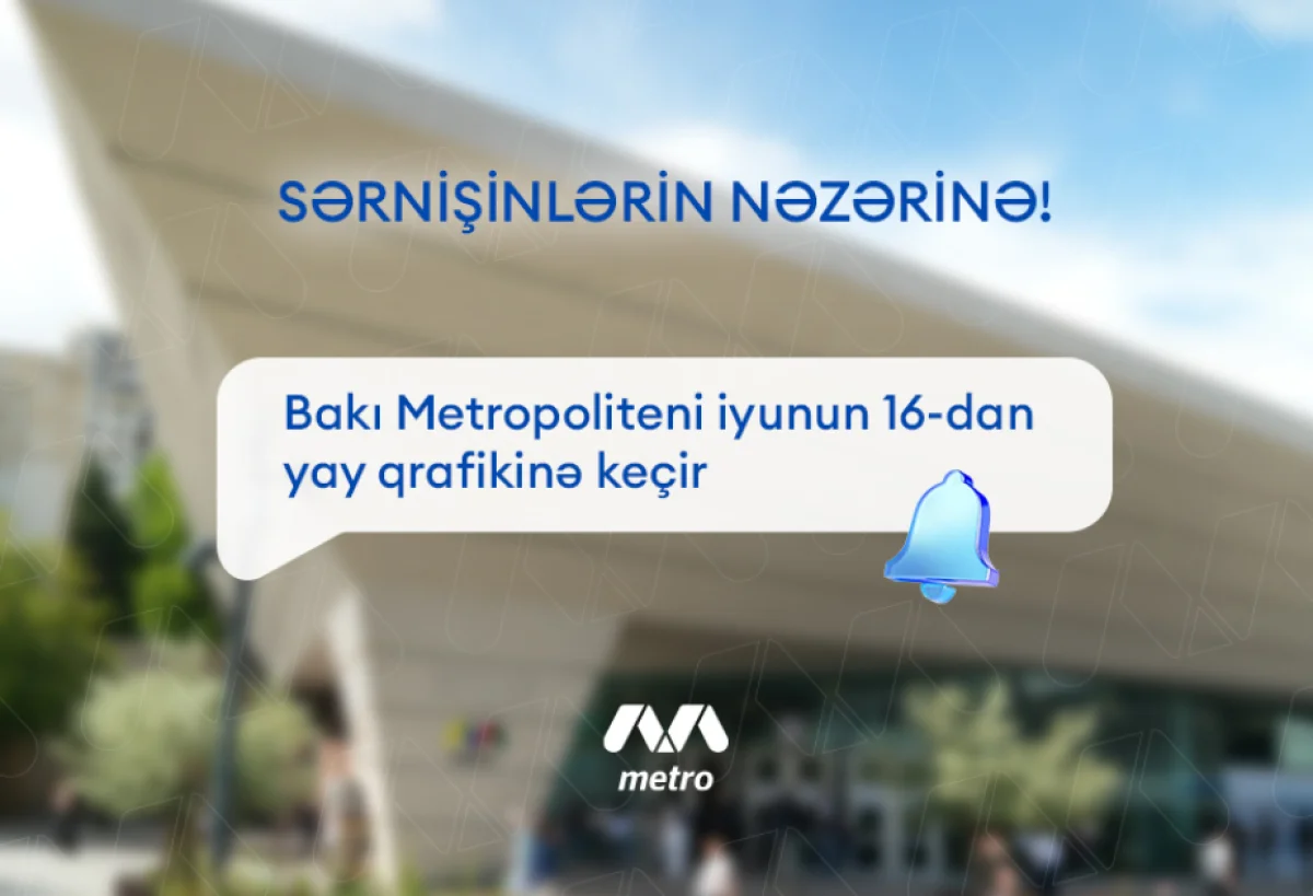 Bakı metrosu yay qrafikinə keçib