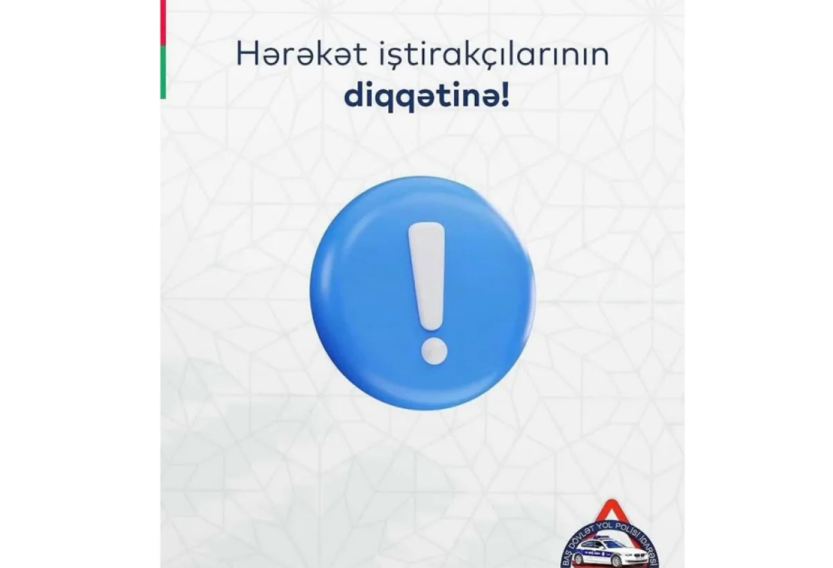 BDYPİ yol hərəkəti iştirakçılarına müraciət edib