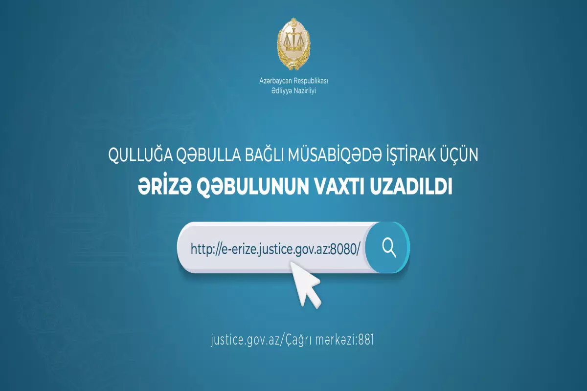 Ədliyyə Nazirliyinə qulluğa qəbulla bağlı ərizə qəbulunun vaxtı uzadılıb