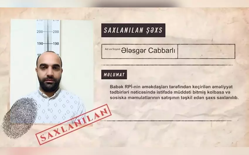 Naxçıvanda istifadə müddəti bitmiş kolbasa satışı ilə məşğul olan şəxs saxlanılıb