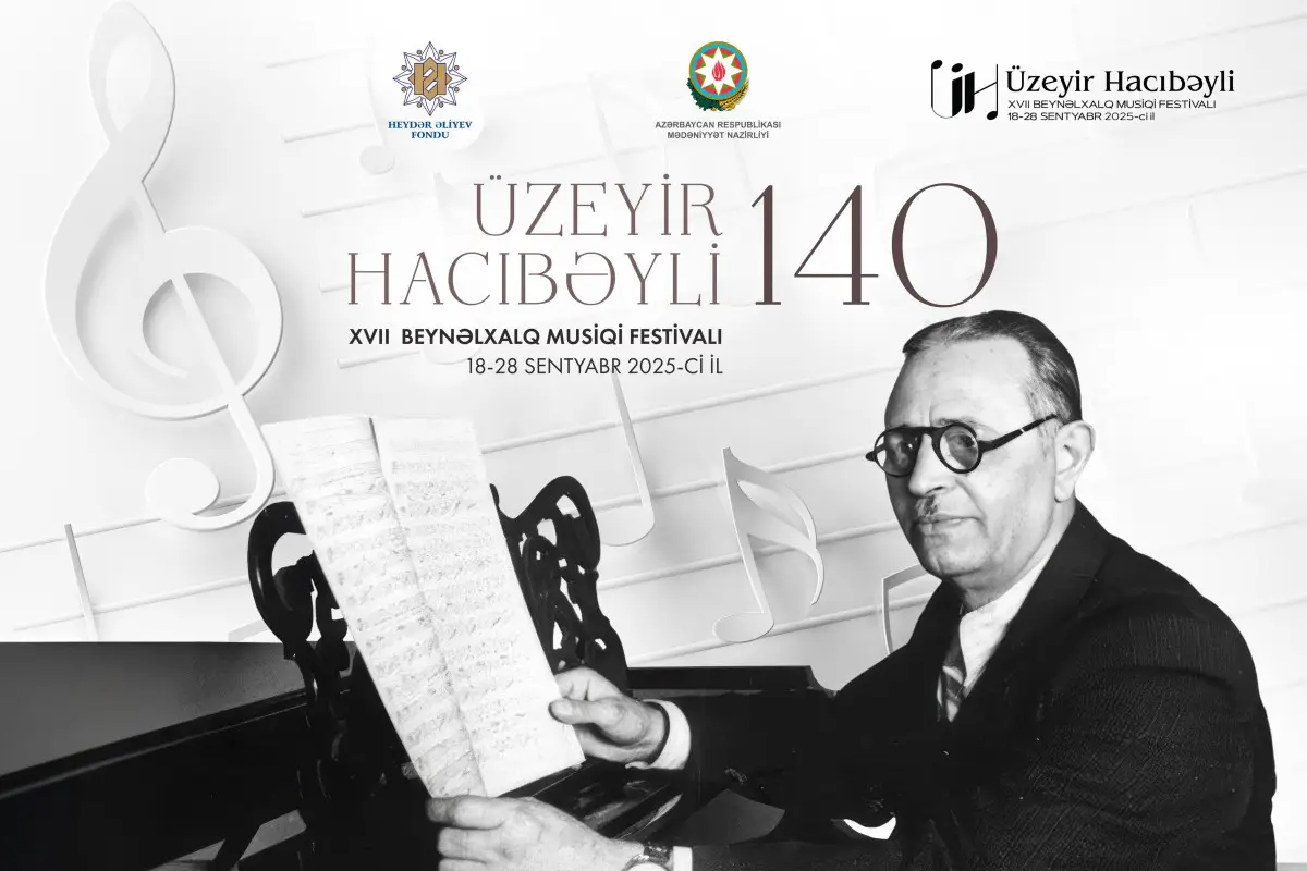 Üzeyir Hacıbəyli XVII Beynəlxalq Musiqi Festivalı başlayır