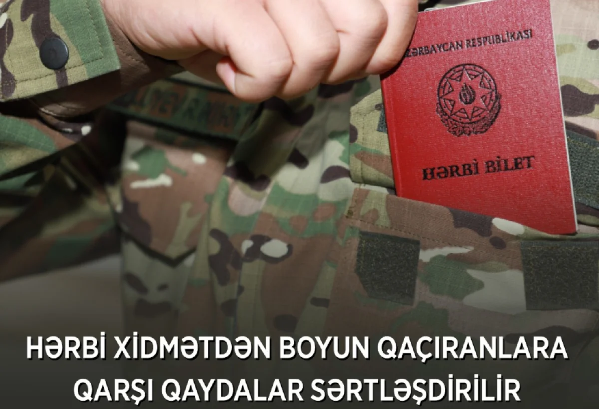 Hərbi xidmətdən boyun qaçıranlar üçün cəzalar sərtləşdirilir