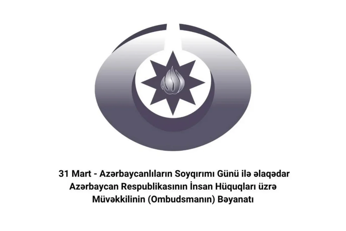 Ombudsman 31 Mart soyqırımı ilə bağlı bəyanat yaydı
