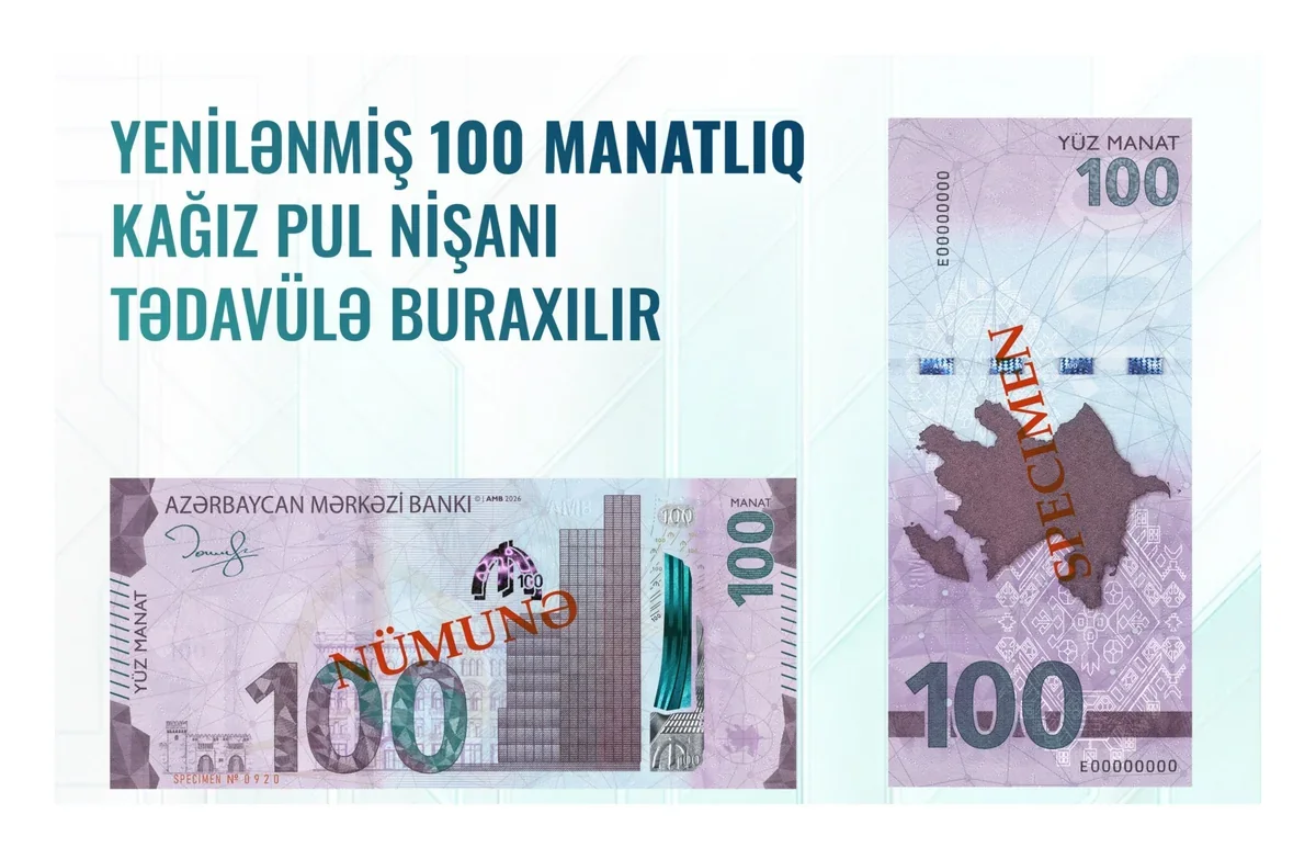 Yenilənmiş 100 manatlıq əskinaslar tədavülə buraxılır